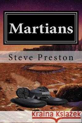 Martians Steve Preston 9781523775729 Createspace Independent Publishing Platform