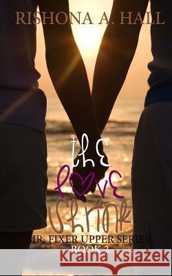 The Love Shrink Rishona a. Hall 9781523777013 Createspace Independent Publishing Platform