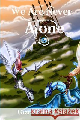 We Are Never Alone Gizela Maartens 9781523779512