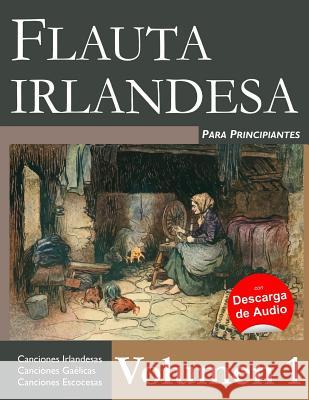 Flauta Irlandesa Para Principiantes - Volumen 1 Stephen Ducke 9781523782499 Createspace Independent Publishing Platform