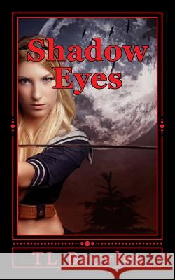Shadow Eyes T. L. Broyles 9781523783397 Createspace Independent Publishing Platform