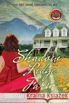 Shadow Ridge Farm: The Red Mane Chronicles Book 2 Deborah Caldwell-Wright 9781523792009