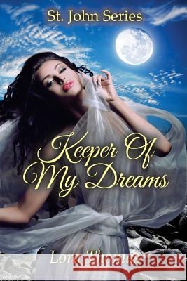 Keeper of My Dreams: St. John Series Lora Thomas 9781523792986