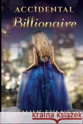 Accidental Billionaire Emily Evans 9781523793426 Createspace Independent Publishing Platform