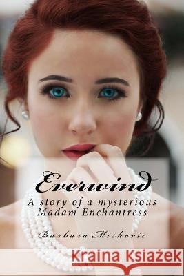 Everwind Barbara Miskovic 9781523797585 Createspace Independent Publishing Platform