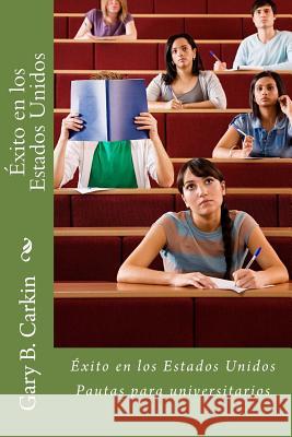 Éxito en los Estados Unidos: Pautas para universitarios Gerace Phd, Frank 9781523797875 Createspace Independent Publishing Platform