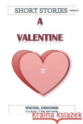 Short Stories A Valentine: A Valentine Brunk, Carol Lee 9781523798735