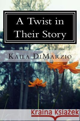 A Twist in Their Story Kaila Dimarzio 9781523800803