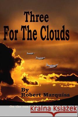 Three For The Clouds Marquiss, Robert R. 9781523804740