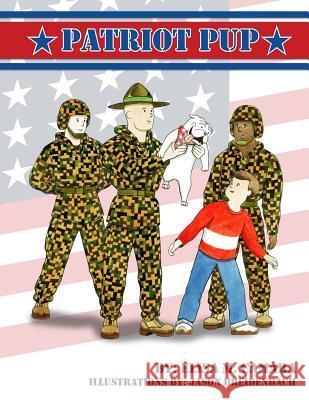 Patriot Pup Elisa M. Camara Jason Breidenbach 9781523805730 Createspace Independent Publishing Platform