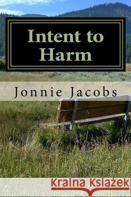 Intent to Harm: A Kali O'Brien Mystery Jonnie Jacobs 9781523805990 Createspace Independent Publishing Platform