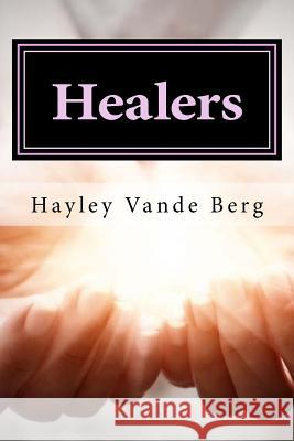 Healers: The First Adventure Hayley Vand Emily Pollen Ryan Vand 9781523806348 Createspace Independent Publishing Platform