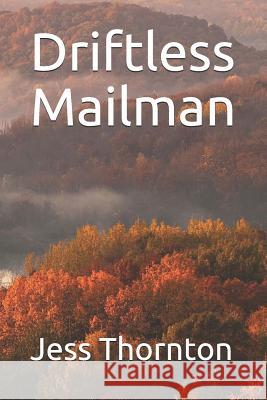 Driftless Mailman Jess Eden Thornton 9781523806713