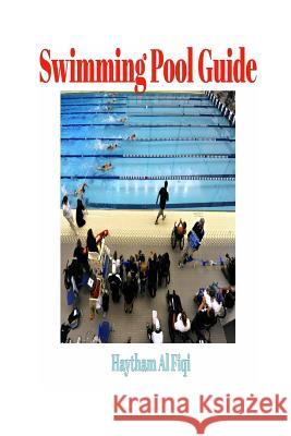 Swimming Pool Guide Haytham Al Fiqi 9781523807475 
