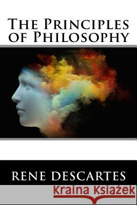 The Principles of Philosophy Rene Descartes 9781523808229