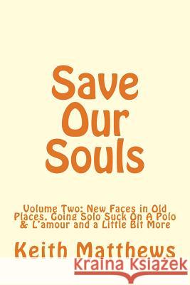 Save Our Souls: A Situation Comedy: Volume Two Keith Matthews R. Taylor 9781523812059