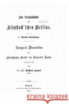 Zur Textgeschichte des Klopstock'schen Messias Hamel, Richard 9781523812325