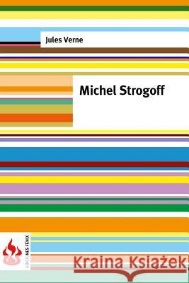 Michel Strogoff: (low cost). Édition limitée Verne, Jules 9781523812493
