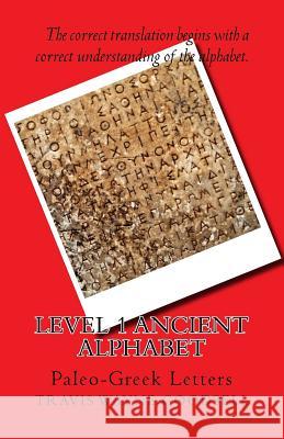 Level 1 Ancient Alphabet: Paleo-Greek Letters Travis Wayne Goodsell Travis Wayne Goodsell 9781523812813 Createspace Independent Publishing Platform