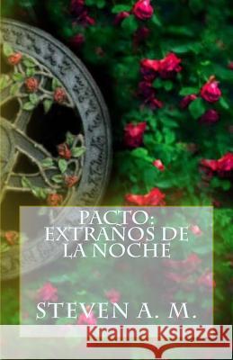 Pacto: Extraños de la Noche: Ellos la necesitan M, Steven a. 9781523818303 Createspace Independent Publishing Platform