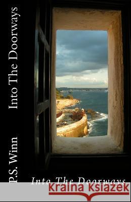 Into The Doorways Winn, P. S. 9781523820467 Createspace Independent Publishing Platform