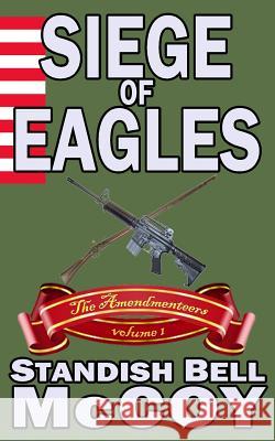 Siege of Eagles Standish Bell McCoy 9781523829774 Createspace Independent Publishing Platform