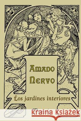 Los jardines interiores Nervo, Amado 9781523832965 Createspace Independent Publishing Platform