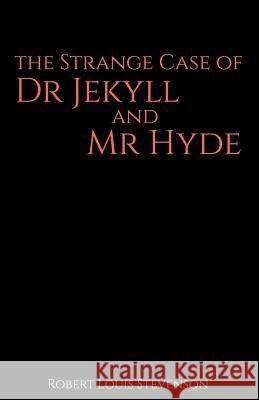 The Strange Case of Dr Jekyll and Mr Hyde Stevenson, Robert Louis 9781523833269 Createspace Independent Publishing Platform