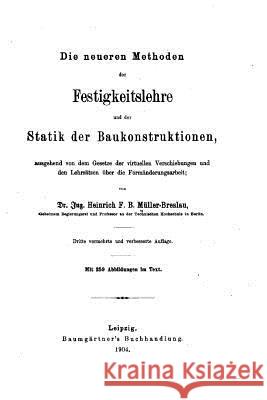 Die neueren Methoden der Festigkeitslehre Muller-Breslau, Heinrich F. B. 9781523834297 Createspace Independent Publishing Platform