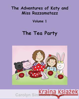 The Tea Party Carolyn Simmons Snider Mary Ellen Smith 9781523836932 Createspace Independent Publishing Platform