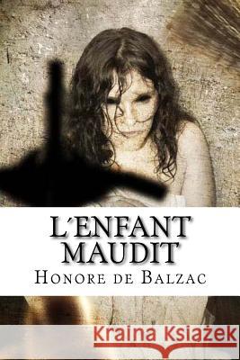 L?enfant maudit De Balzac, Honore 9781523838769