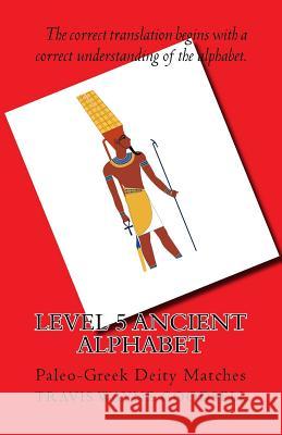 Level 5 Ancient Alphabet: Paleo-Greek Deity Matches Travis Wayne Goodsell Travis Wayne Goodsell 9781523838776 Createspace Independent Publishing Platform