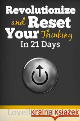 Revolutionize And Reset Your Thinking In 21 Days Mogere, Lovella 9781523841660