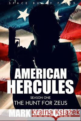 American Hercules: The Hunt for Zeus Mark Bousquet 9781523842933