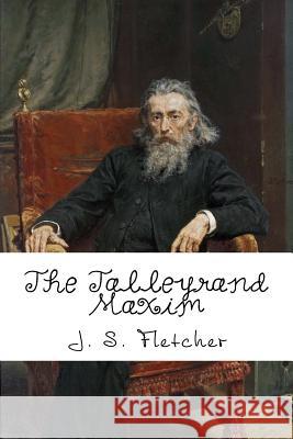 The Talleyrand J. S. Fletcher 9781523850488 Createspace Independent Publishing Platform