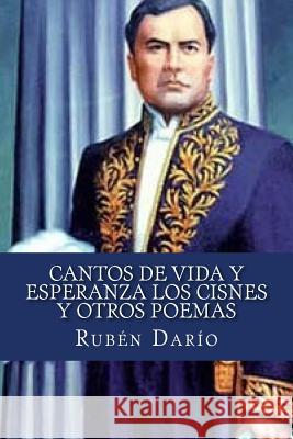 Cantos De Vida y Esperanza Los Cisnes y Otros Poemas Edibook 9781523852901 Createspace Independent Publishing Platform