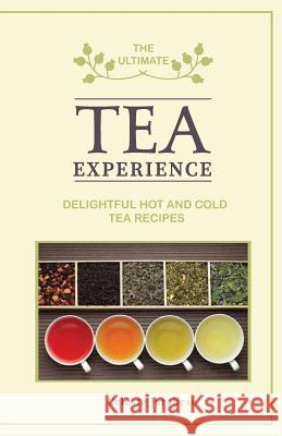 The Ultimate Tea Experience Celeste Jarabese 9781523853670 Createspace Independent Publishing Platform