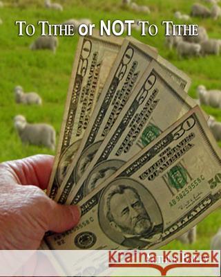 To Tithe Or Not To Tithe Productions, Higher Heart 9781523854882 Createspace Independent Publishing Platform