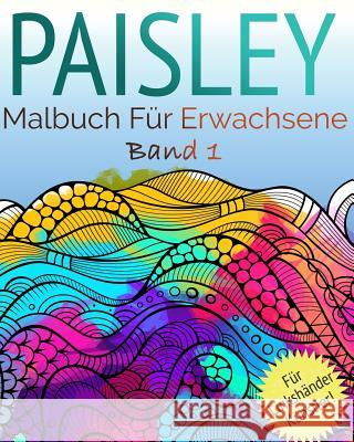 Paisley Malbuch Für Erwachsene: - Für Linkshändige Ausmalkünstler Von Albrecht, Celeste 9781523856404