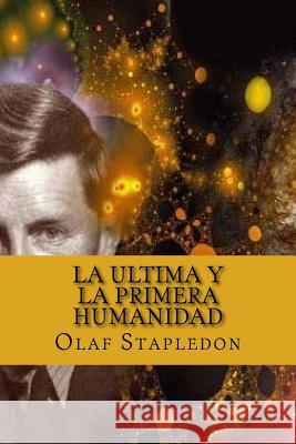 La Ultima y La Primera Humanidad Edibook 9781523856534 Createspace Independent Publishing Platform