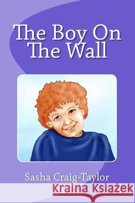 The Boy On The Wall Craig-Taylor, Sasha 9781523856602