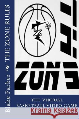 The Zone Rules Blake Parker 9781523857197 Createspace Independent Publishing Platform