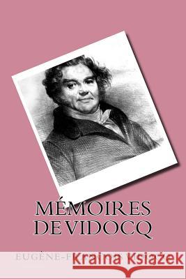 Memoires de Vidocq Eugene-Francois Vidocq G-Ph Ballin 9781523858583