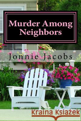 Murder Among Neighbors: A Kate Austen Mystery Jonnie Jacobs 9781523858866 Createspace Independent Publishing Platform