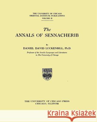The Annals of Sennacherib Daniel David Luckenbill 9781523860432