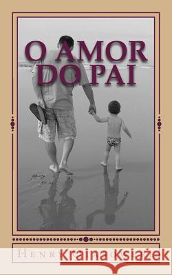 O amor do pai Otasowere, Henry 9781523863099 Createspace Independent Publishing Platform