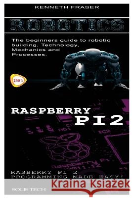 Robotics & Raspberry Pi 2 Solis Tech 9781523865574