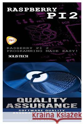 Raspberry Pi 2 & Quality Assurance Solis Tech 9781523866533 Createspace Independent Publishing Platform