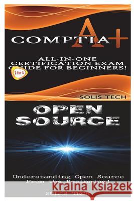 Comptia A+ & Open Source Solis Tech 9781523867318 Createspace Independent Publishing Platform