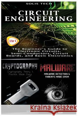 Circuit Engineering & Cryptography & Malware Solis Tech 9781523867431 Createspace Independent Publishing Platform
